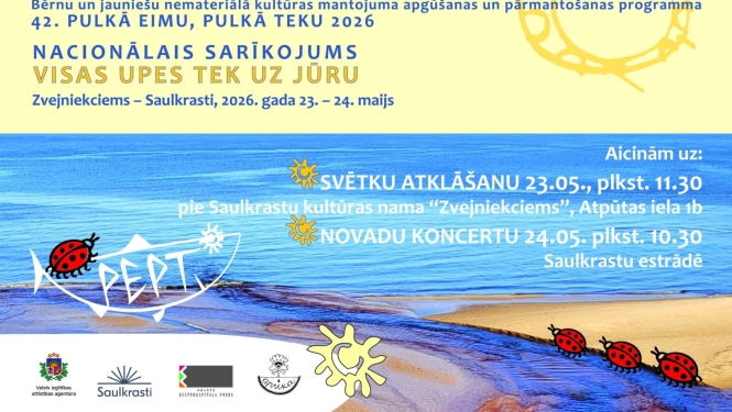 Pulkā eimu, pulkā teku Nacionālais sarīkojums "Visas upes tek uz jūru" 23.,24. maijā Zvejniekciemā un Saulkrastos