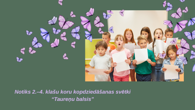 Bērni dzied, lido taureņi. Teksts: Notiks 2.-4. klašu kopdziedāšanas svbētki "Taureņu balsis"