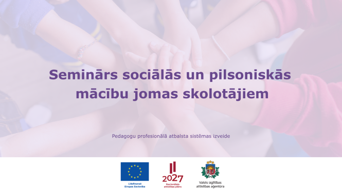 Seminārs sociālās un pilsoniskās mācību jomas skolotājiem