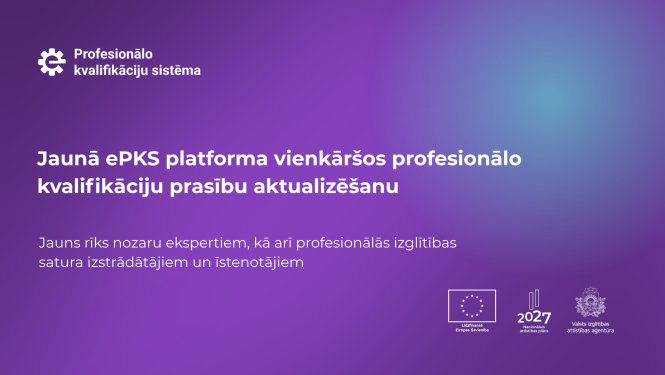 Profesionālo kvalifikāciju sistēma. Jaunā ePKS platforma vienkāršos profesionālās kvalifikācijas prasību aktualizēšanu. Jauns rīks nozaru ekspertiem, kā arī profesionālās izglītības satura izstrādātājiem un īstenotājiem