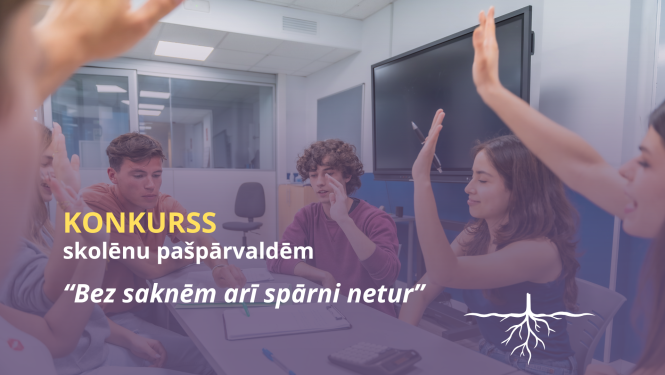 Konkurss skolēnu pašpārvaldēm 2026. gads Bez saknēm arī spārni netur