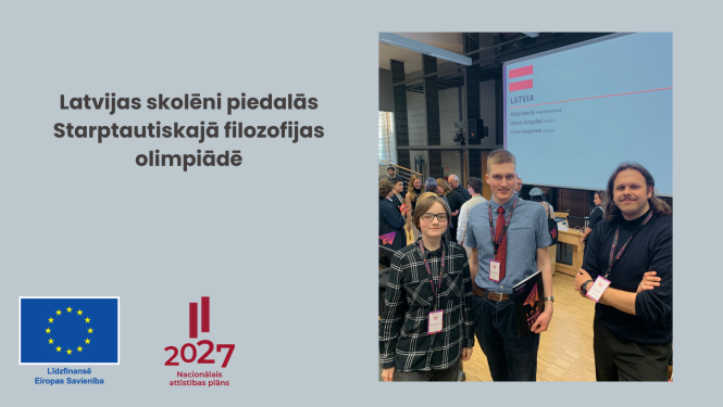 Latvijas skolēni piedalās starptautiskajā filozofijas olimpiādē, Līdzfinansē Eiropas Savienība un Nacionālā attīstības plāna logo, olimpiādes dalībnieki no Latvijas 