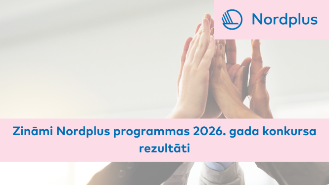 Zināmi Nordplus programmas 2026. gada konkursa rezultāti