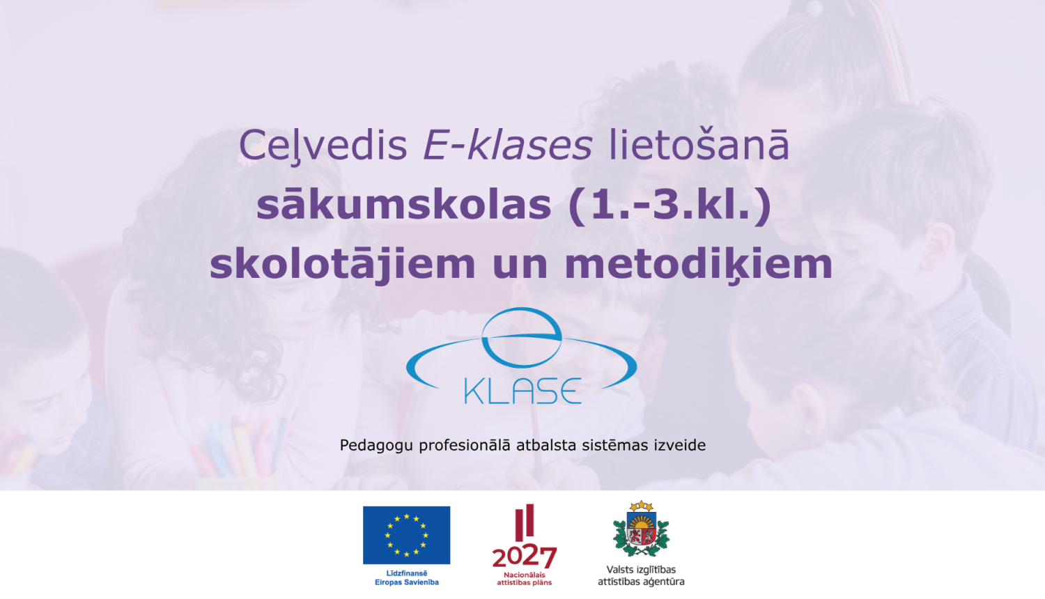 Ceļvedis E-klase lietosana sākumskolas skolotajiem