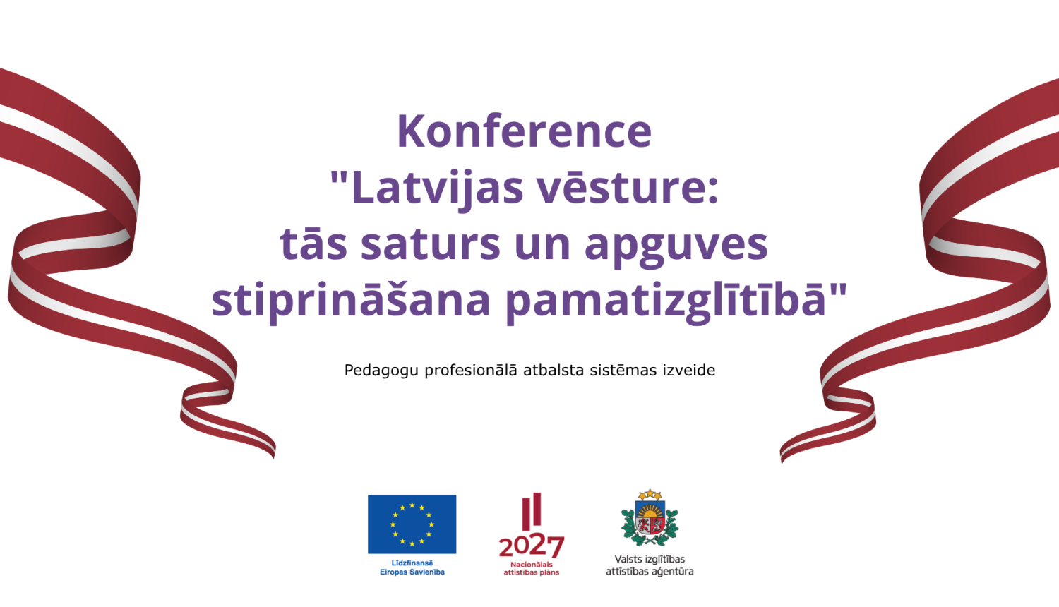 Konference "latvijas vēsture: tās saturs un apguves stiprinšana pamatizglitiba