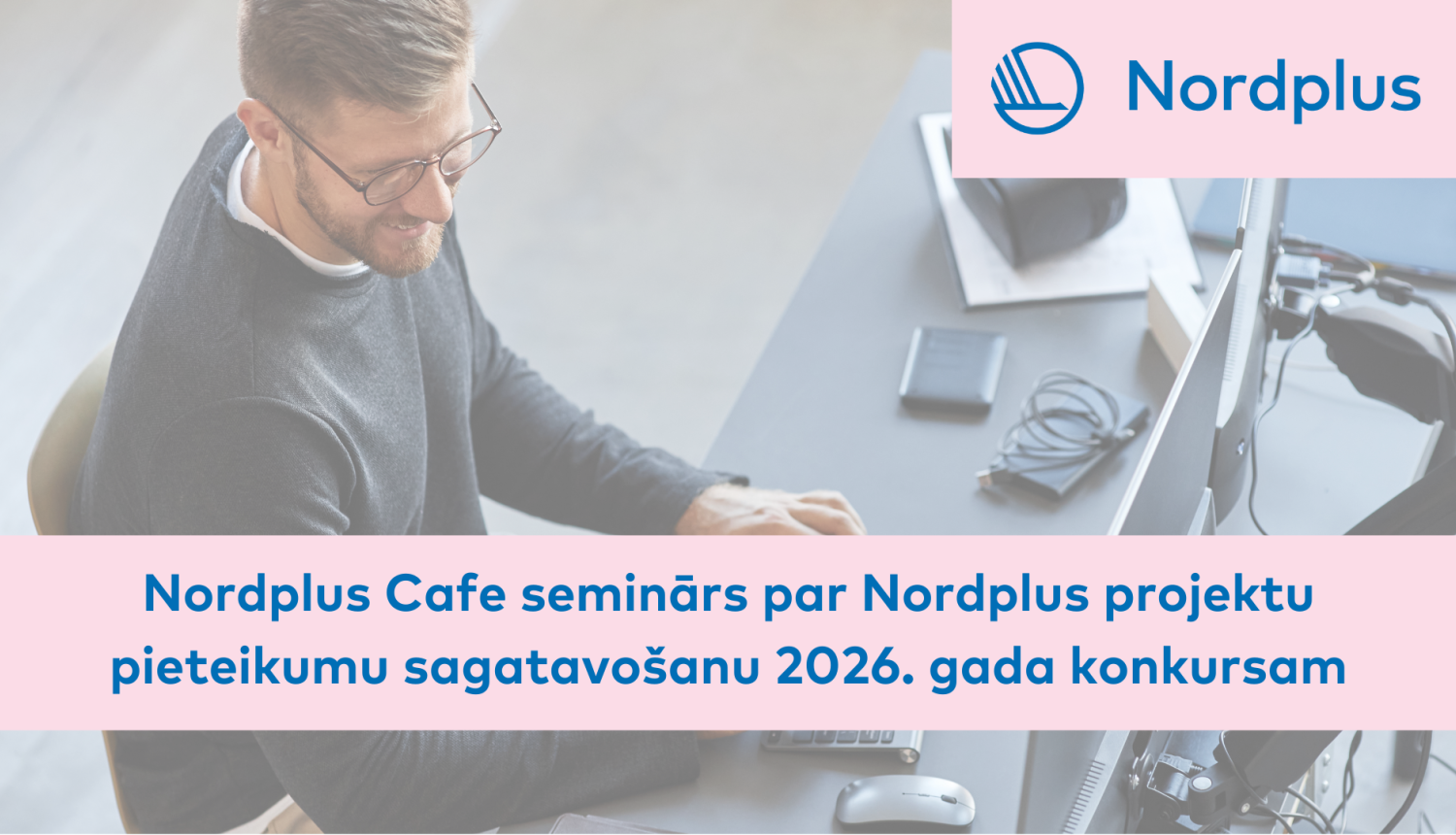 Nordplus Cafe seminārs par Nordplus projektu pieteikumu sagatavošanu 2026. gada konkursam