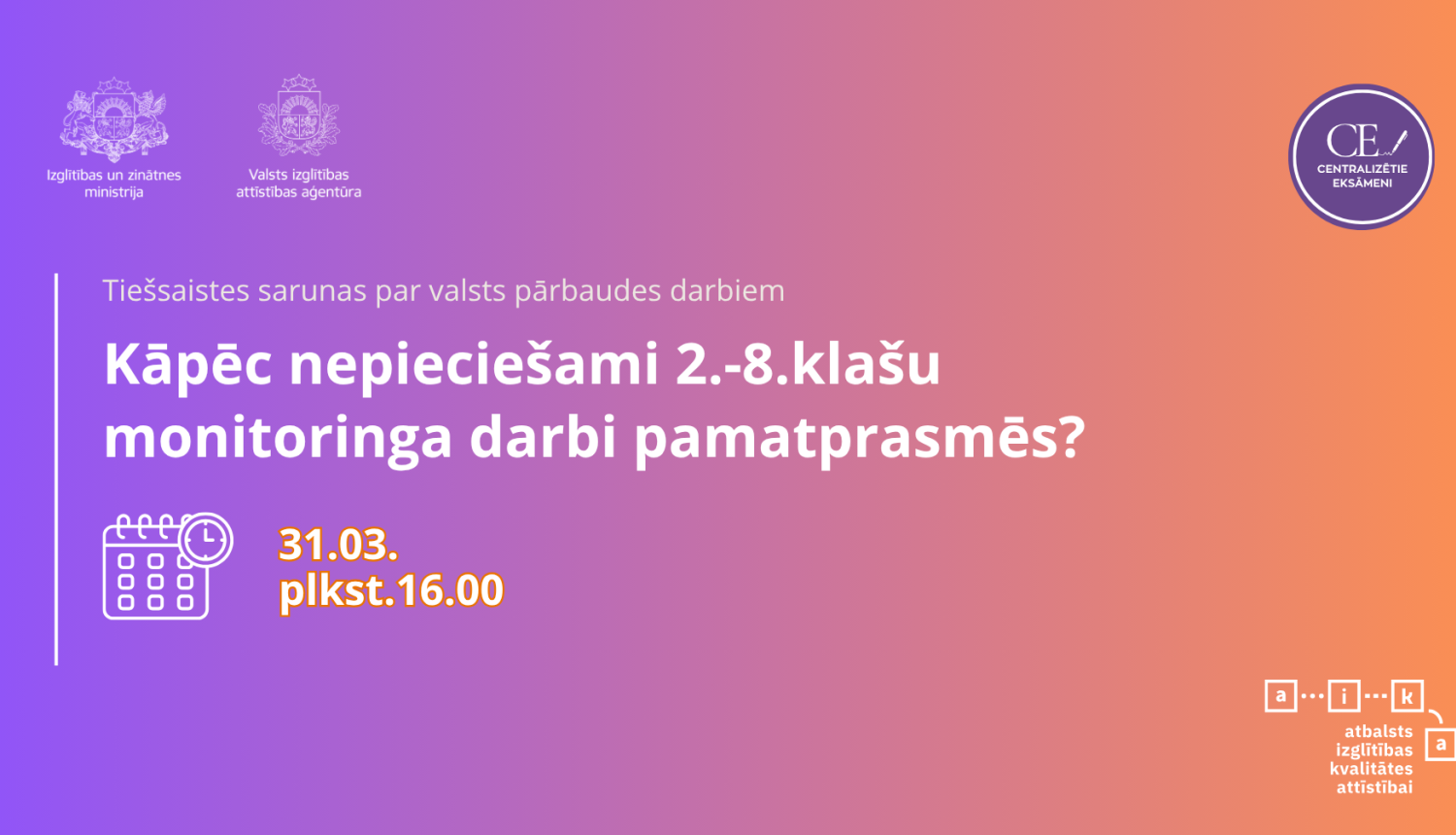 Vizuālis pasākumam_Kāpēc nepieciešami 2.–8. klašu monitoringa darbi pamatprasmēs?