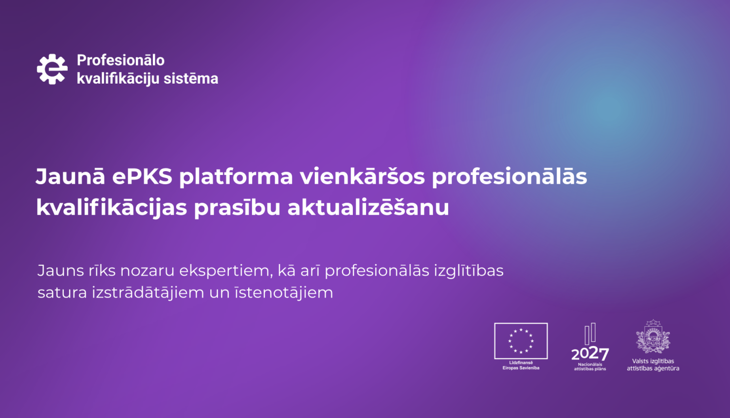 Profesionālo kvalifikāciju sistēma. Jaunā ePKS platforma vienkāršos profesionālās kvalifikācijas prasību aktualizēšanu. Jauns rīks nozaru ekspertiem, kā arī profesionālās izglītības satura izstrādātājiem un īstenotājiem