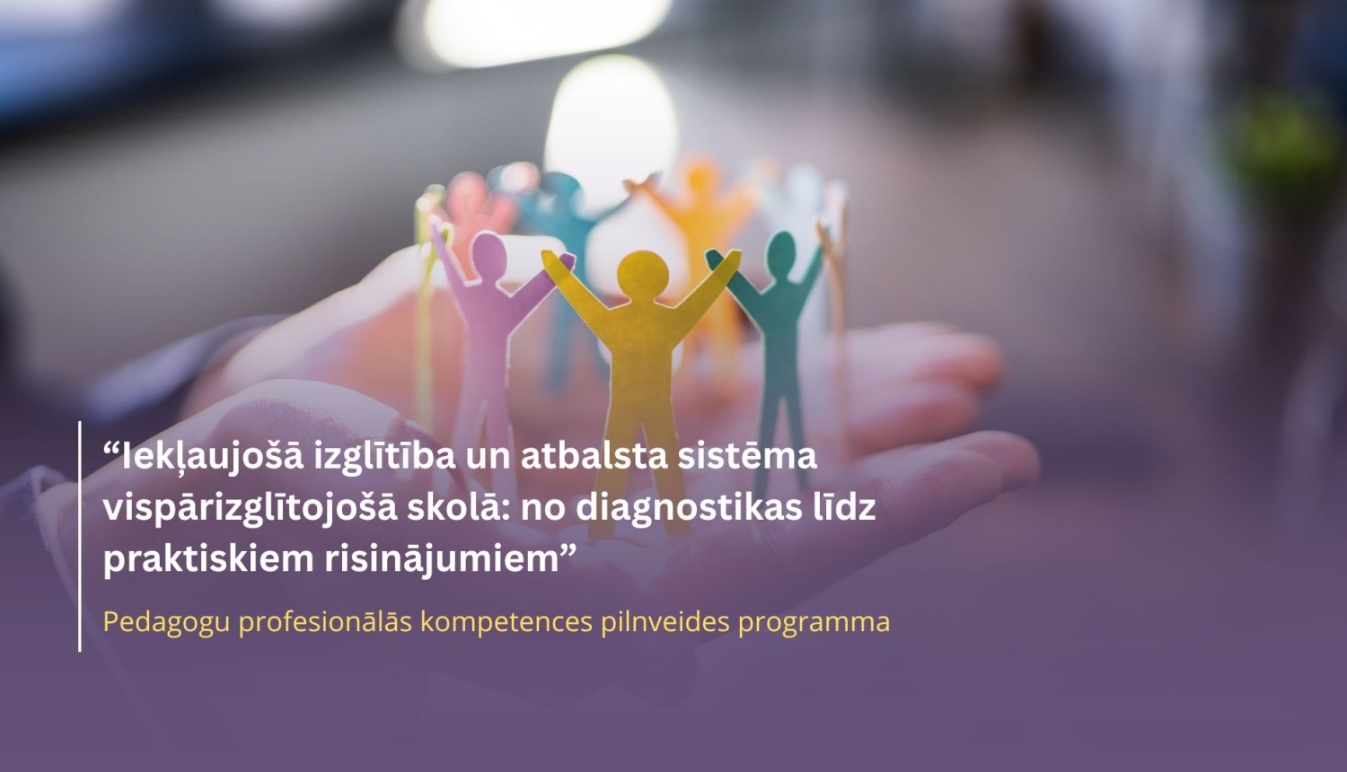Ped. prof.pilnveides programma iekļaujošā izglītība