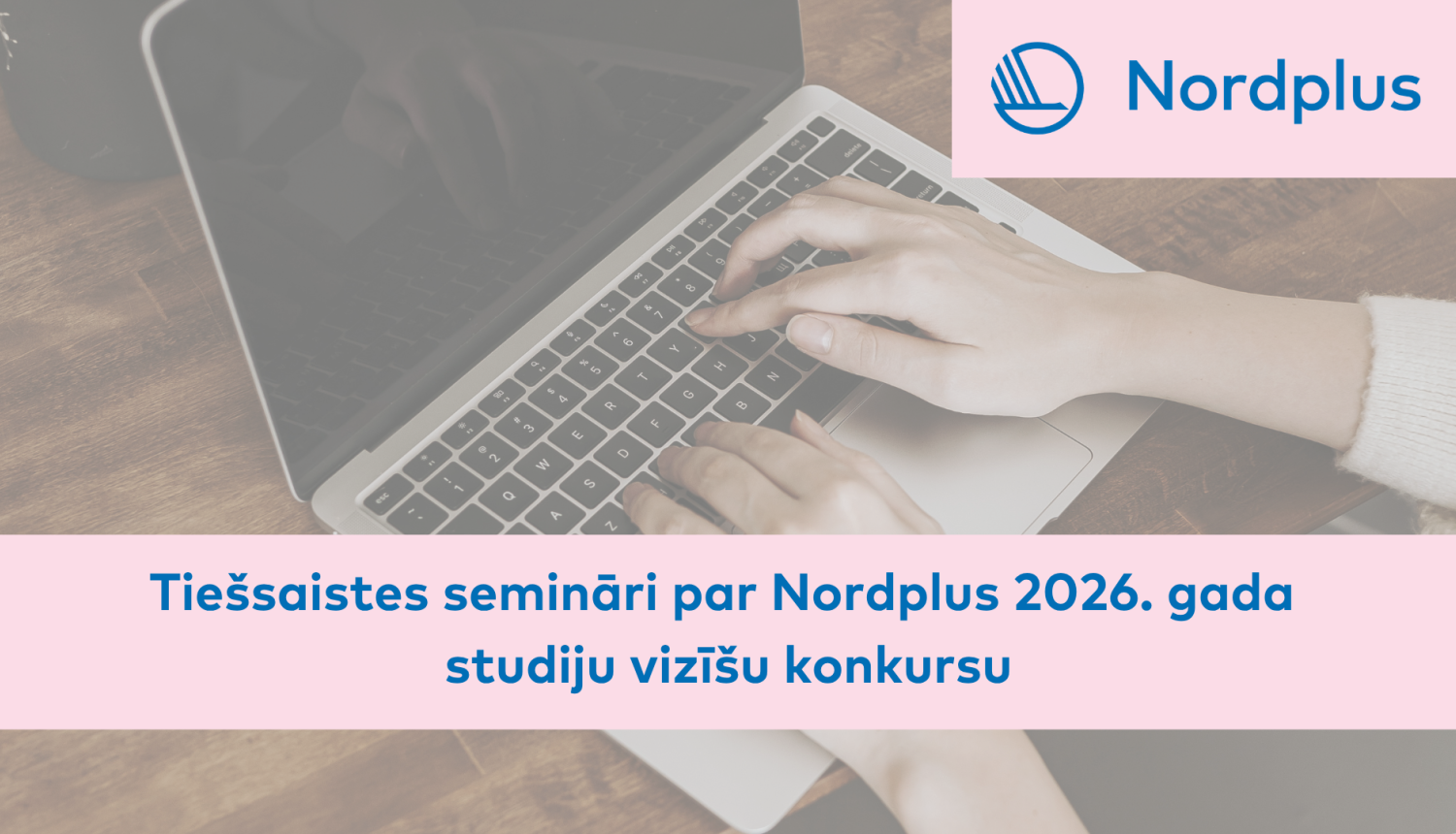 Tiešsaistes semināri par Nordplus 2026. gada studiju vizīšu konkursu