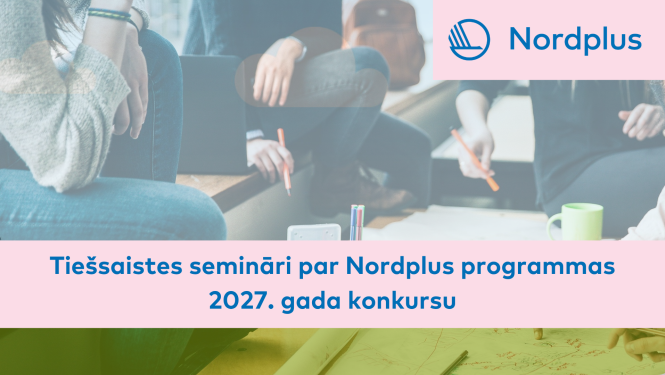 Tiešsaistes semināri par Nordplus programmas 2027. gada konkursu. Nordplus logo, Fonā jaunieši