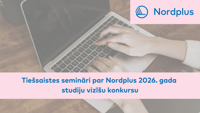 Tiešsaistes semināri par Nordplus 2026. gada studiju vizīšu konkursu
