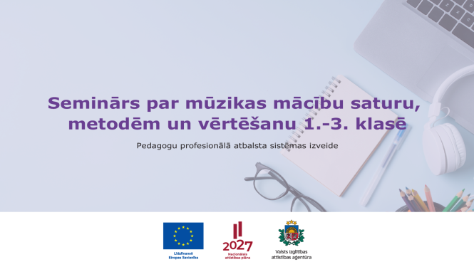 Seminārs par mūzikas mācību saturu, metodēm un vērtēšanu 1.-3. klasē