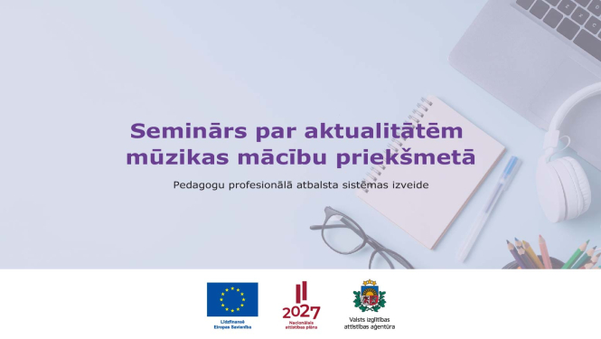 Seminārs par aktualitātēm mūzikas mācību priekšmetā