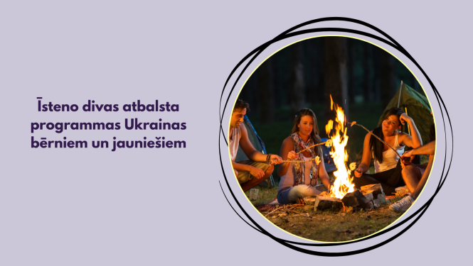 Īsteno divas atbalsta programmas Ukrainas bērniem un jauniešiem, ilustratīvs attēls ar ugunskuru un bērniem