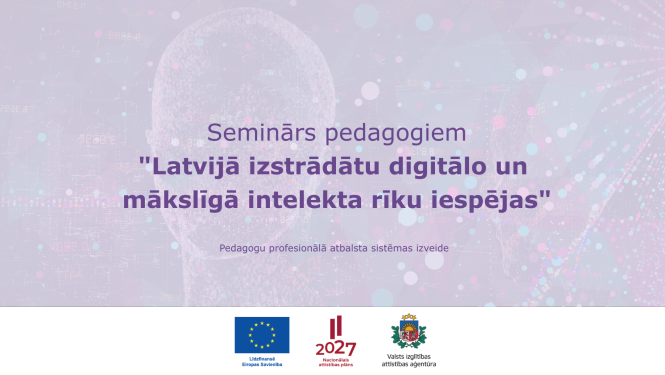 Seminārs_Tiešsaistes seminārs pedagogiem "Latvijā izstrādātu digitālo un mākslīgā intelekta rīku iespējas"_vizuālis