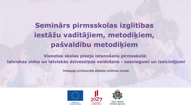 Tiešsaistes seminārs pirmsskolas izglītības iestāžu vadītājiem, metodiķiem, pašvaldību metodiķiem 