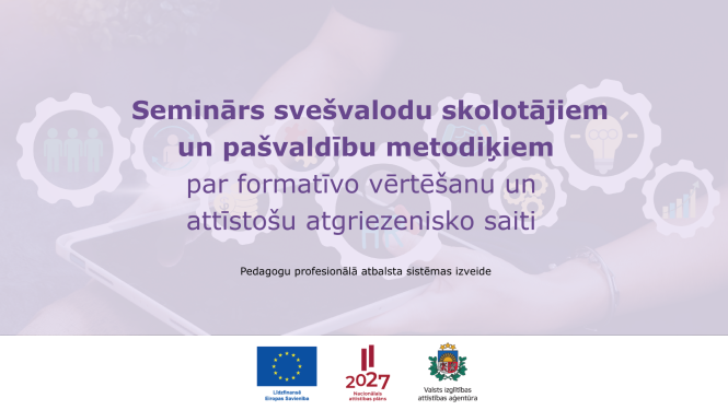 Tiešsaistes seminārs svešvalodu skolotājiem un pašvaldību metodiķiem par formatīvo vērtēšanu un attīstošu atgriezenisko saiti 