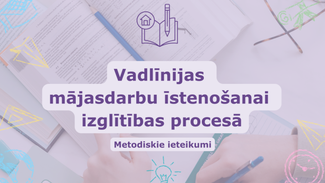 Vadlīnijas mājasdarbu īstenošanas izglītības procesā