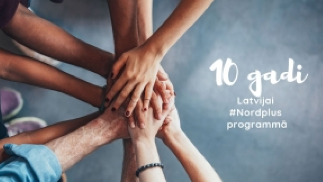 Latvija - Nordplus programmas dalībniece jau 10 gadus