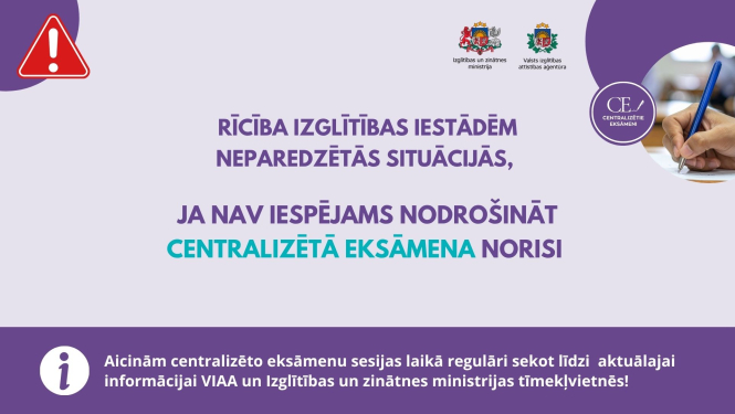 Rīcība neparedzētās situācijās CE dienā izglītības iestādēm
