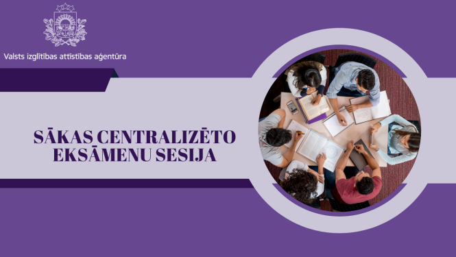 Sākas centralizēto eksāmenu sesija