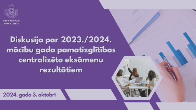 Diskusija par 2023./2024.mācību gada pamatizglītības centralizēto eksāmenu rezultātiem
