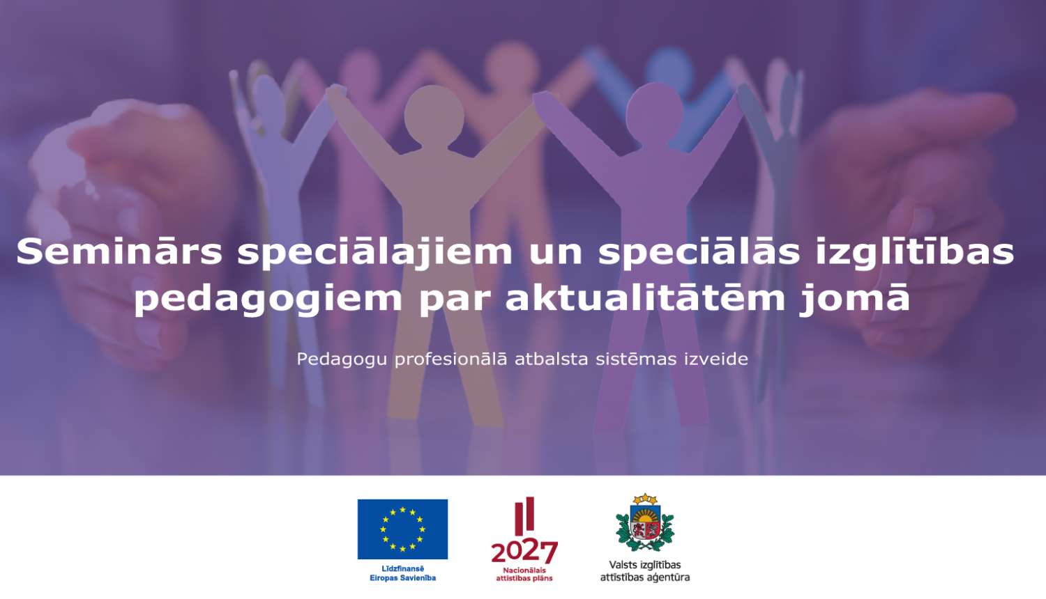 Seminārs speciālajiem un speciālās izglītības pedagogiem par aktualitātēm jomā