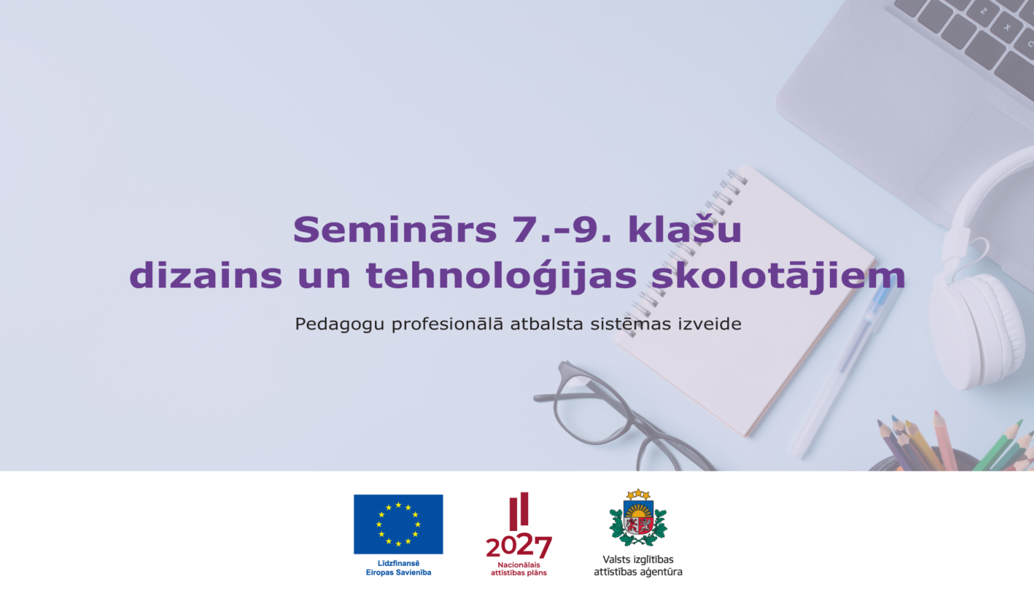 Seminārs 7.-9. klašu dizains un tehnoloģijas skolotājiem