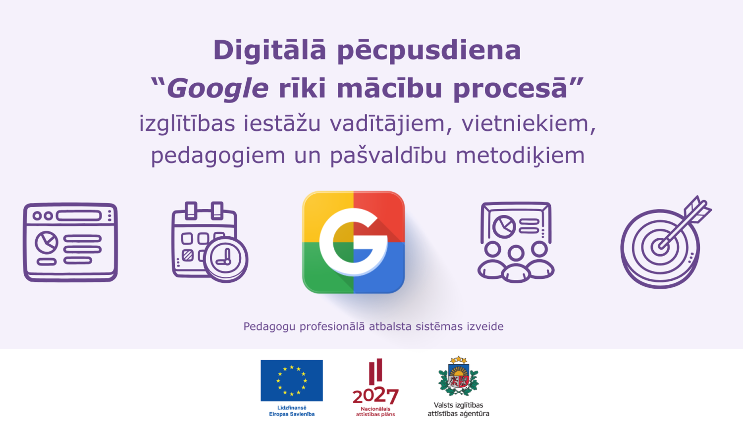 “Google rīki mācību procesā” izglītības iestāžu vadītājiem, vietniekiem, pedagogiem, pašvaldību metodiķiem _vizuālis