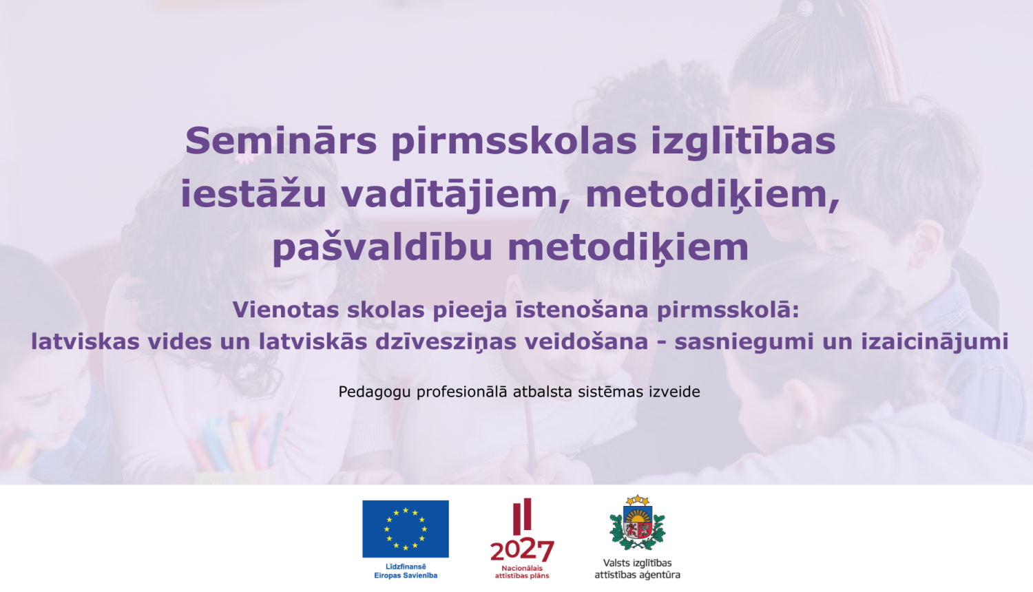 Tiešsaistes seminārs pirmsskolas izglītības iestāžu vadītājiem, metodiķiem, pašvaldību metodiķiem 