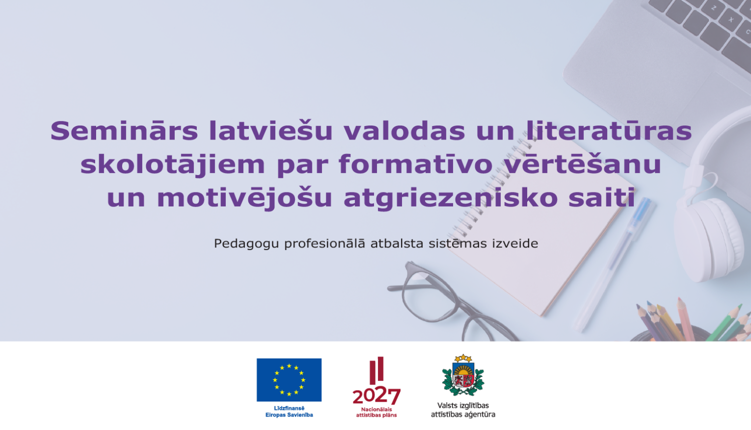 seminārs latviešu valodas un literatūras skolotājiem par formatīvo vērtēšanu un motivējošu atgriezenisko saiti 