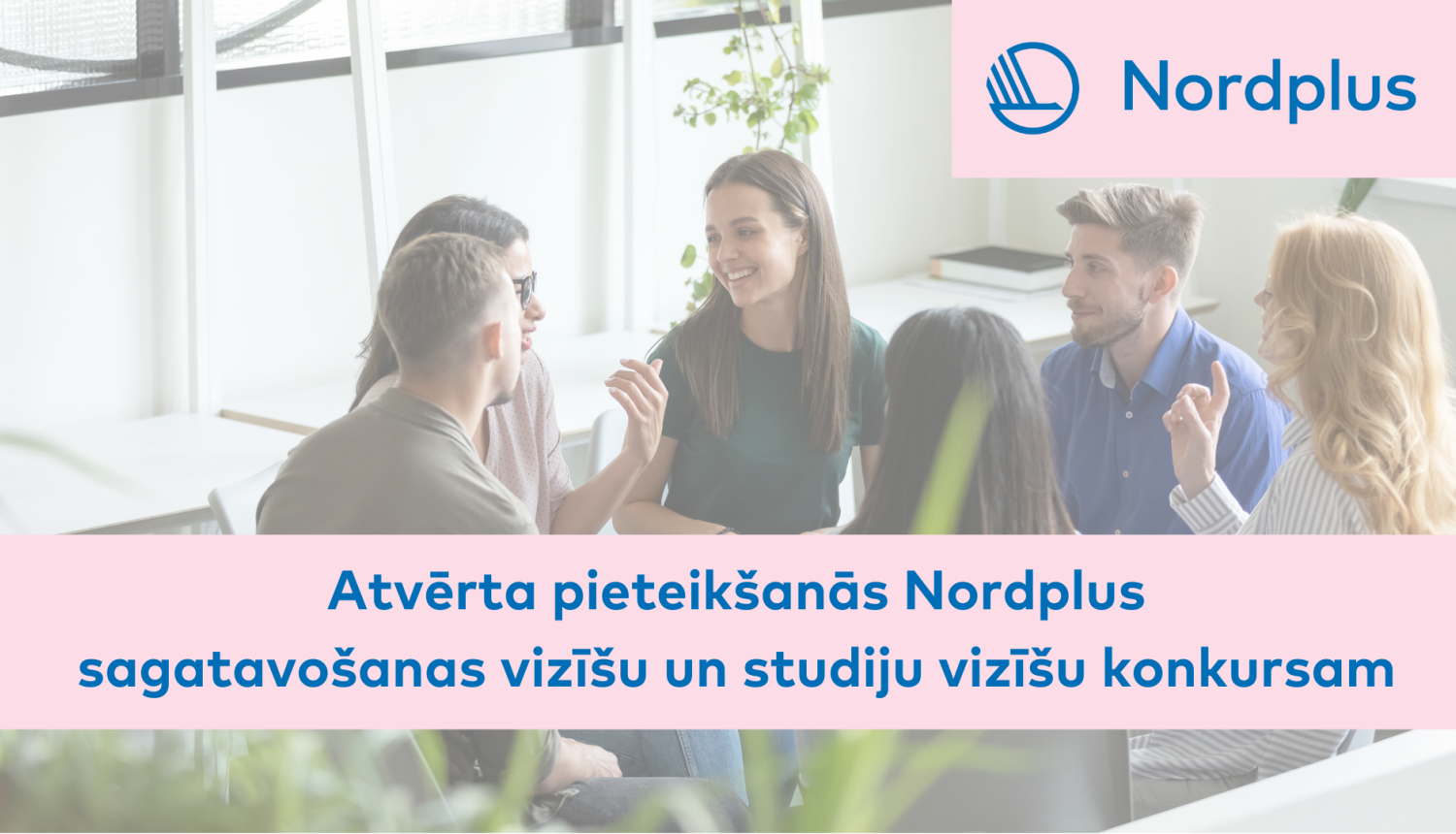 Atvērta pieteikšanās Nordplus sagatavošanas un studiju vizīšu konkursam
