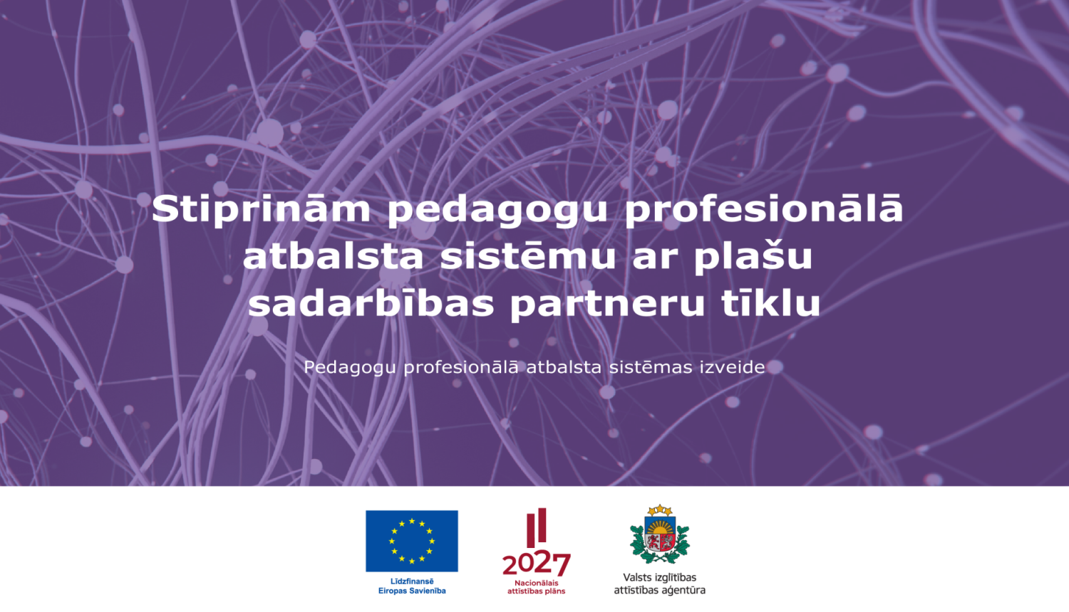 Stiprinām pedagogu profesionālā atbalsta sistēmu ar plašu sadarbības partneru tīklu