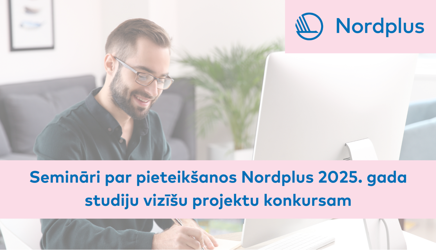 semināri par pieteikšanos Nordplus 2025. gada studiju vizīšu projektu konkursam
