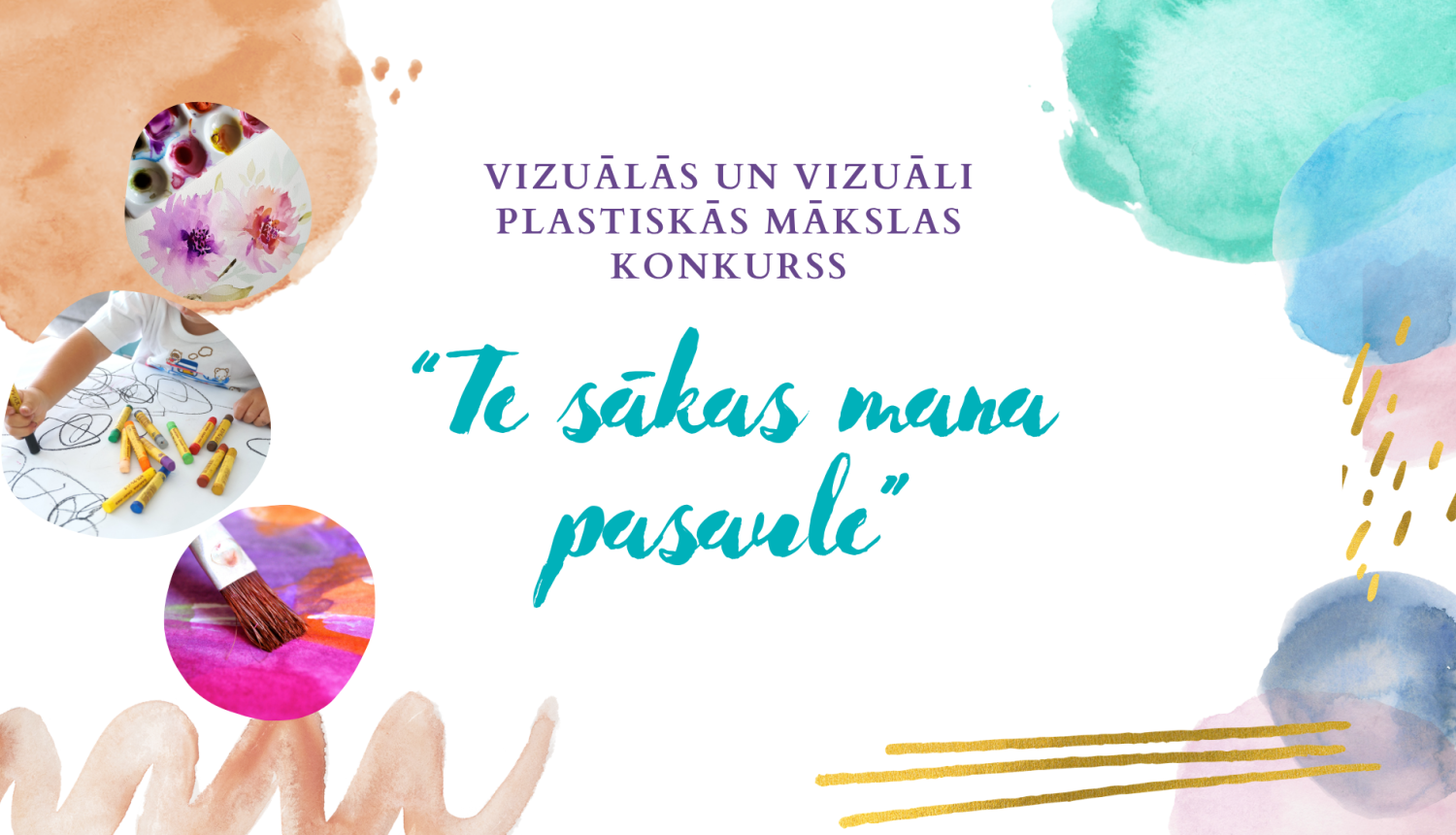 vizuālās un vizuāli plastiskās mākslas konkursa “Te sākas mana pasaule”