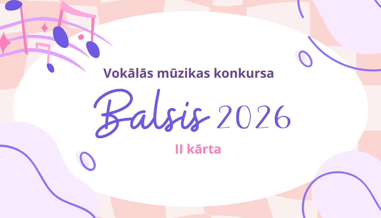 Vokālās mūzikas konkurss Balsis 2026 2.karta