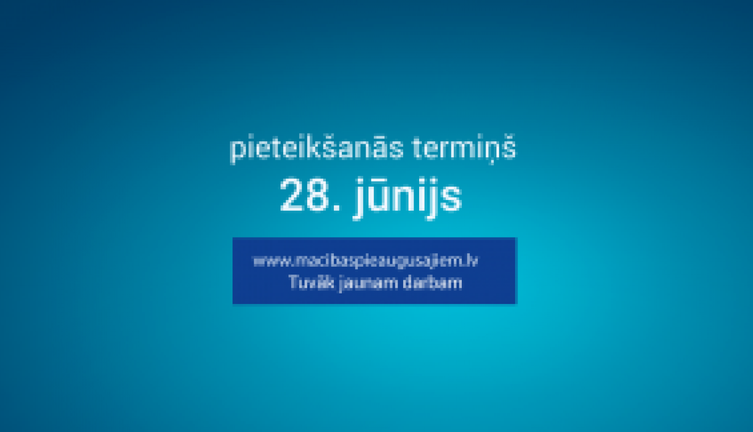 Mācībām pieaugušajiem visā Latvijā var pieteikties vēl līdz 28. jūnijam