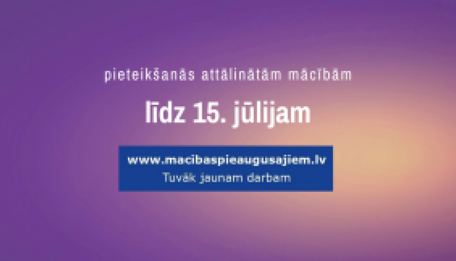 Attālinātām mācībām var pieteikties vēl līdz 15. jūlijam