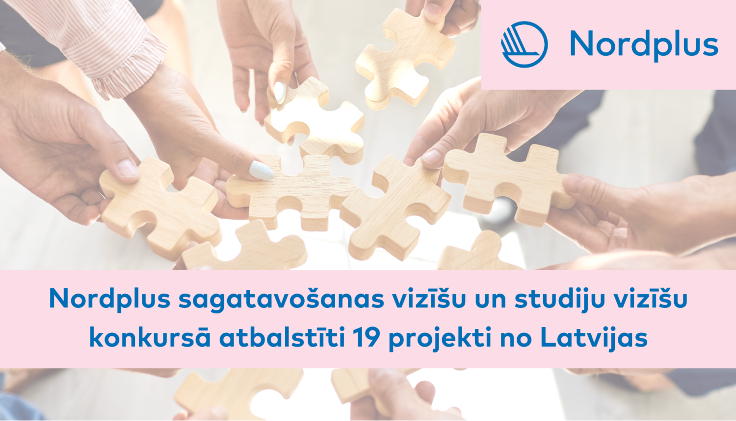 Nordplus sagatavošanas un studiju vizīšu konkursā atbalstīti 19 projekti no Latvijas