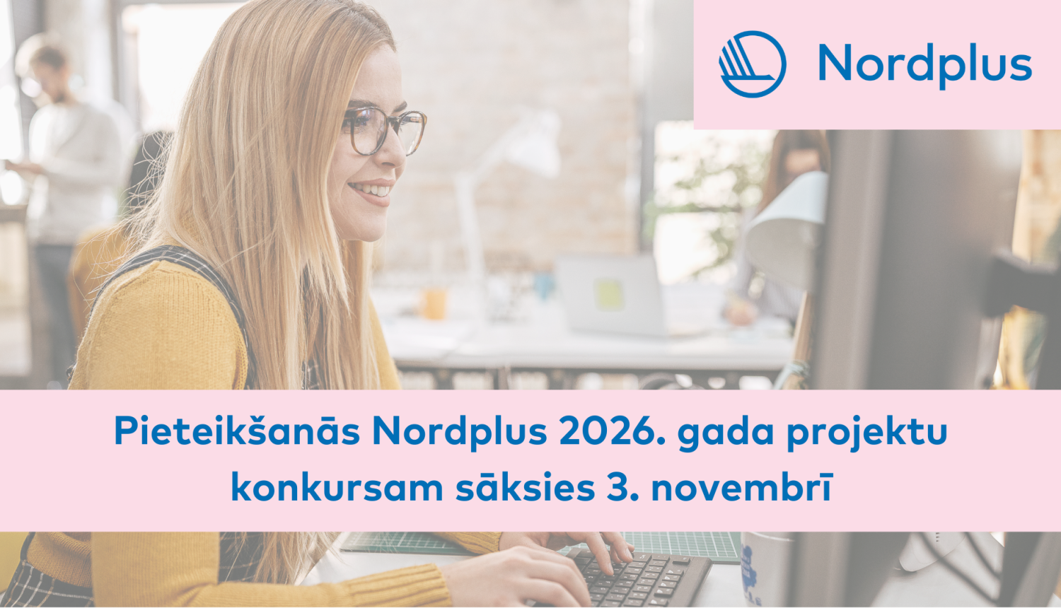 ieteikšanās Nordplus 2026. gada projektu konkursam sāksies 3. novembrī